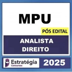 MPU – POS EDITAL (ANALISTA – DIREITO) – ESTRATÉGIA 2025