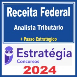 Receita Federal (Analista Tributário + Passo) Estratégia 2024