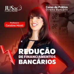 Prática (Redução de financiamentos bancários) Jus21 – 2024