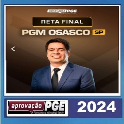 RETA FINAL PGM OSASCO APROVAÇÃO PGE PÓS EDITAL 2024
