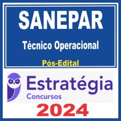 SANEPAR (Técnico Operacional) Pós Edital – Estratégia 2024