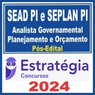 SEAD PI e SEPLAN PI (Analista Governamental – Planejamento e Orçamento) Pós Edital – Estratégia 2024