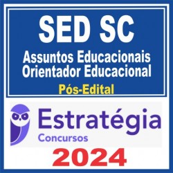 SED SC (Especialista em Assuntos Educacionais – Orientador Educacional) Pós Edital – Estratégia 2024