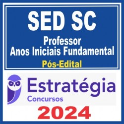SED SC (Professor – Anos Iniciais Fundamental) Pós Edital – Estratégia 2024