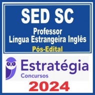 SED SC (Professor – Língua Estrangeira Inglês) Pós Edital – Estratégia 2024