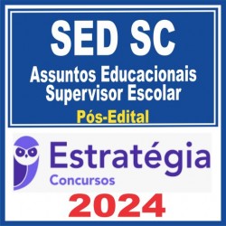 SED SC (Especialista em Assuntos Educacionais – Supervisor Escolar) Pós Edital – Estratégia 2024