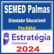 SEMED Palmas (Orientador Educacional) Pós Edital – Estratégia 2024