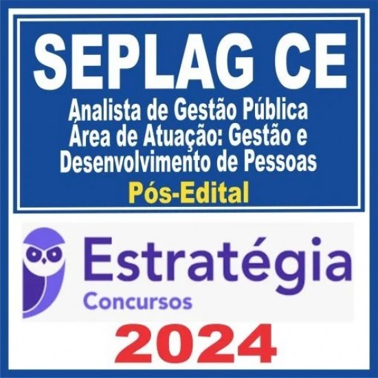 SEPLAG CE (Analista de Gestão Pública – Área de Atuação: Gestão e Desenvolvimento de Pessoas