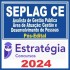 SEPLAG CE (Analista de Gestão Pública – Área de Atuação: Gestão e Desenvolvimento de Pessoas