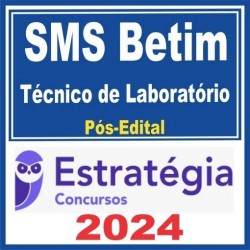 SMS Betim (Técnico de Laboratório) Pós Edital – Estratégia 2024