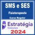 SMS e SES – Curso Regular (Fisioterapeuta) Estratégia 2024