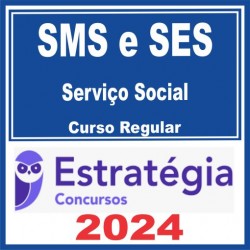 SMS e SES – Curso Regular (Serviço Social) Estratégia 2024