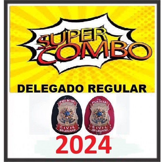 SUPER COMBO DELEGADO REGULAR 2024 - PROMOCIONAL DE FIM DE ANO