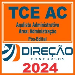 TCE AC (Analista Administrativo – Área Administração) Pós Edita – Direção 2024