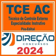 TCE AC (Técnico de Controle Externo – Especialidade Instrutivo) Pós Edita – Direção 2024