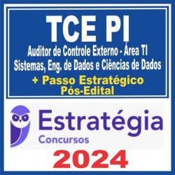 TCE PI (Auditor de Controle Externo – Área TI – Sistemas, Engenharia de Dados e Ciências de Dados + Passo) Pós Edital