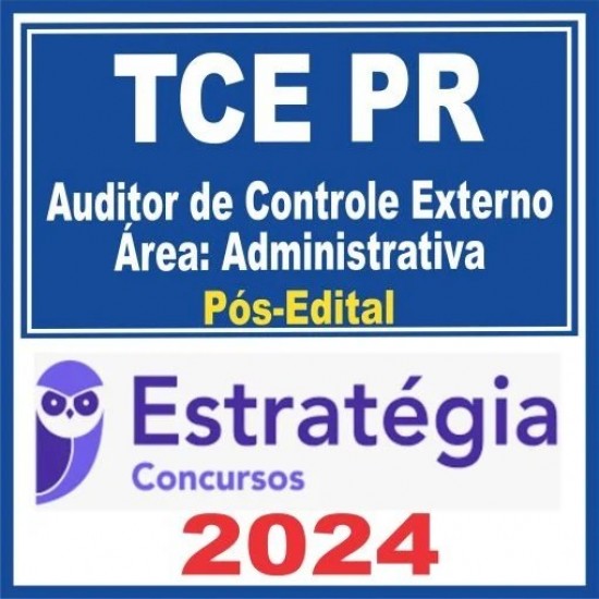 TCE PR (Auditor de Controle Externo – Área Administrativa) Pós Edital – Estratégia 2024