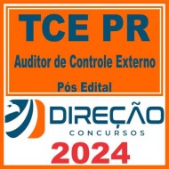 TCE PR (Auditor de Controle Externo) Pós Edital – Direção 2024