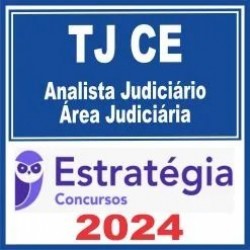 TJ CE (Analista Judiciário – Área Judiciária) Estratégia 2024