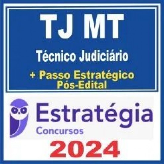 TJ MT (Técnico Judiciário + Passo) Pós Edital – Estratégia 2024