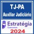 TJ PA (Auxiliar Judiciário) Estratégia 2024