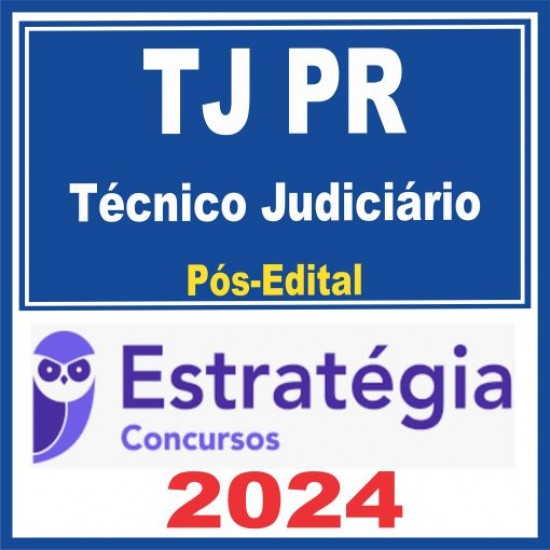 TJ PR (Técnico Judiciário) Pós Edital – Estratégia 2024