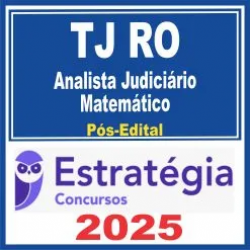 TJ RO (Analista Judiciário – Matemático) Pós Edital – Estratégia 2025