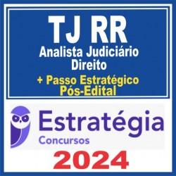 TJ RR (Analista Judiciário – Direito + Passo) Pós Edital – Estratégia 2024