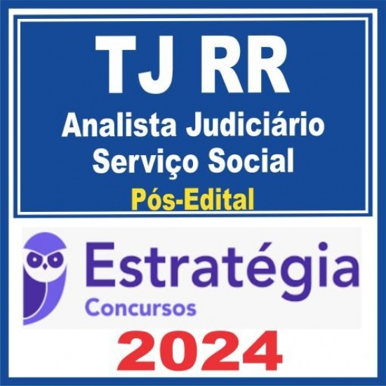 TJ RR (Analista Judiciário – Serviço Social) Pós Edital – Estratégia 2024