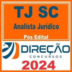 TJ SC (Analista Jurídico) Pós Edital – Direção 2024