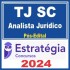 TJ SC (ANALISTA JURÍDICO) PÓS EDITAL – ESTRATÉGIA 2024