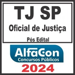 TJ SP (Oficial de Justiça) Pós Edital – Alfacon 2024
