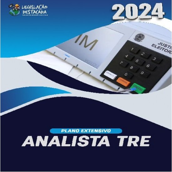 EXTENSIVO ANALISTA TRE'S - ED. 9 - 2024 LEGISLAÇÃO DESTACADA