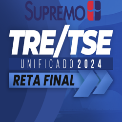 TRE/TSE UNIFICADO 2024 - ANALISTA JUDICIÁRIO (DIREITO) RETA FINAL SUPREMOTV