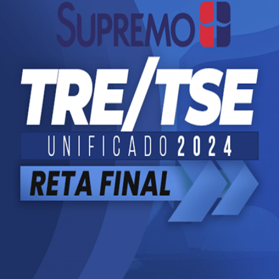 TRE/TSE UNIFICADO 2024 - ANALISTA JUDICIÁRIO (DIREITO) RETA FINAL SUPREMOTV