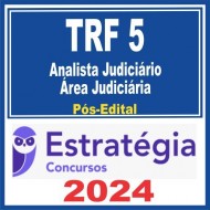 TRF 5ª Região (Analista Judiciário – Área Judiciária) Pós Edital – Estratégia 2024