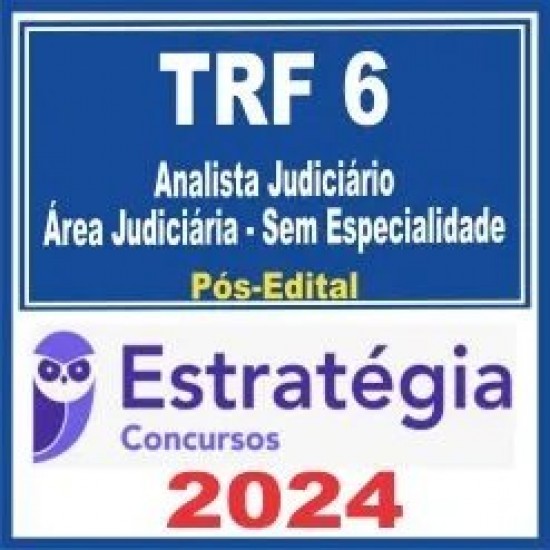 TRF 6ª Região (Analista Judiciário – Área Judiciária – Sem Especialidade) Pós Edital – Estratégia 2024