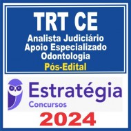 TRT CE 7ª Região (Analista Judiciário – Apoio Especializado – Odontologia) Pós Edital – Estratégia 2024