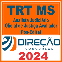 TRT MS 24ª Região (Analista Judiciário – Oficial de Justiça Avaliador) Pós Edital – Direção 2024