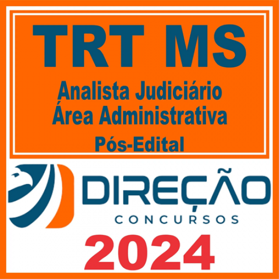 TRT MS 24ª Região (Analista Judiciário – Área Administrativa) Pós Edital – Direção 2024