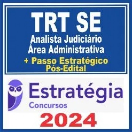 TRT SE 20ª Região (Analista Judiciário – Área Administrativa + Passo) Pós Edital – Estratégia 2024