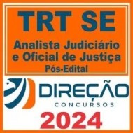 TRT SE 20ª Região (Analista Judiciário e Oficial de Justiça) Pós Edital – Direção 2024