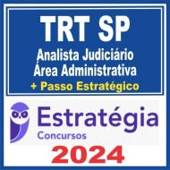 TRT SP 2ª Região (Analista Judiciário – Área Administrativa + PASSO) Estratégia 2024