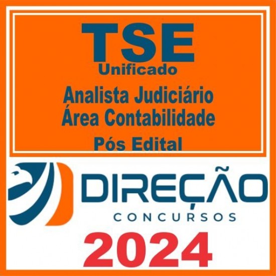 TSE Unificado (Analista Judiciário – Área Contabilidade) Pós Edital – Direção 2024