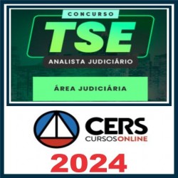 TSE UNIFICADO (ANALISTA JUDICIÁRIO – ÁREA JUDICIÁRIA) PÓS EDITAL – CERS 2024