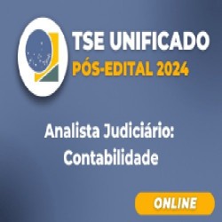 TSE UNIFICADO PÓS-EDITAL 2024: ANALISTA JUDICIÁRIO – ÁREA ADMINISTRATIVA – CONTABILIDADE (CARGO 2) - RICO DOMINGUES PÓS EDITAL