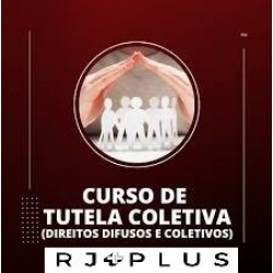 CURSO DE TUTELA COLETIVA PARA CONCURSOS (DIREITOS DIFUSOS E COLETIVOS) RJ PLUS 2024