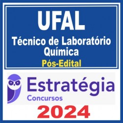 UFAL (Técnico de Laboratório – Química) Pós Edital – Estratégia 2024