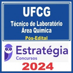 UFCG (Técnico de Laboratório – Área Química) Pós Edital – Estratégia 2024