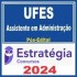 UFES (Assistente em Administração) Pós Edital – Estratégia 2024